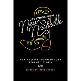 Greetings from New Nashville: How a Sleepy Southern Town Became "It" City