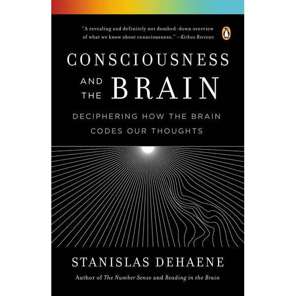 Consciousness and the Brain: Deciphering How the Brain Codes Our