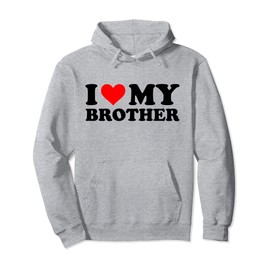 I Love My Brother Funny Red Heart Brother I Heart My Brother Pullover Hoodie