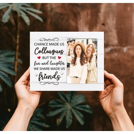 Chance Made Us Colleagues Fun and Laughter Made Us Friends Picture Frame Gift for Coworker, Gift for Work Friend Photo Frame, 4x6 inch Photo