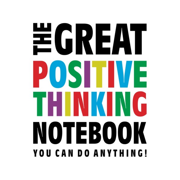 The Great Positive Thinking Notebook (You can do anything!): (White