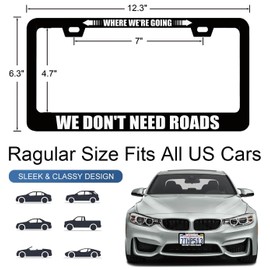 Funny License Plate Frames Where We're Going We Don't Need Roads License Plate Frame with Screws Metal License Plate Cover Holder 6.3 X 12.3 inch for Car Decoration for Women Men LICEPLAME