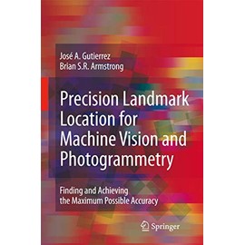 Precision Landmark Location for Machine Vision and Photogrammetry: Finding and Achieving the Maximum Possible Accuracy