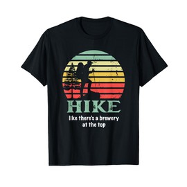 Hike Like There's a Brewery at the Top Funny Craft Beer T-Shirt