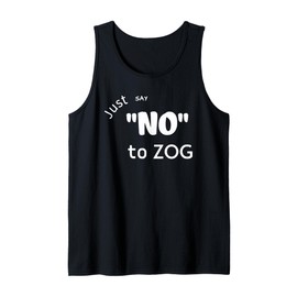 Just Say No To Zog Tank Top