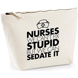 Hippowarehouse Nurses we can't fix stupid but we can sedate it printed make up cosmetic wash bag 18x19x9cm