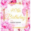 90th Birthday Guest Book: An Elegant Floral Keepsake for Her