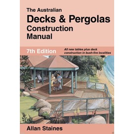 The Australian Decks and Pergolas Construction Manual