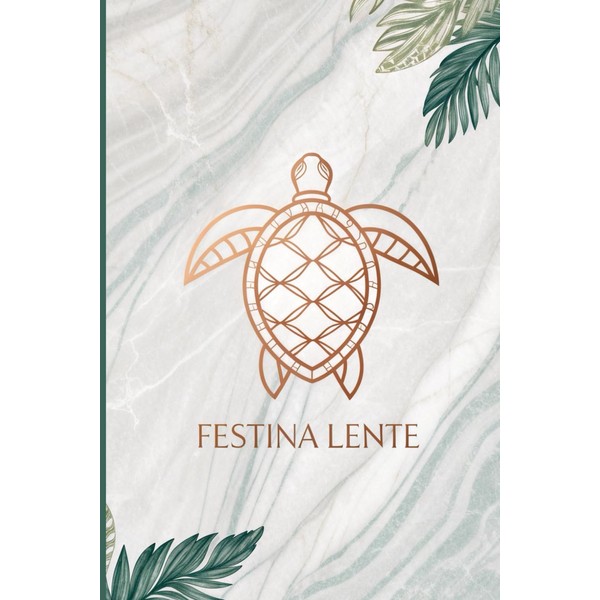 Festina Lente Journal: A Minimalist Turtle Notebook for Patience, Mindfulness