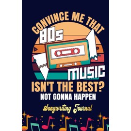 80s Music Songwriting Journal: Songwriter's Journal Blank Sheet Music (Diary, Notebook), Book Music Gifts For Women Men Kid Teen - 100 Pages 6x9 in