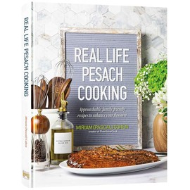 Real Life Pesach Cooking Pesach Prep – and Pesach Food – For the Way You Live.