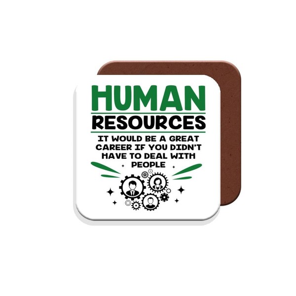Coaster Gift for HR Workers - Human Resources: It Would