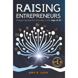 Raising Entrepreneurs: Preparing Kids for Success in the Age of AI