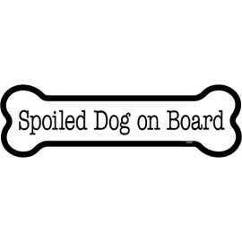Spoiled Dog on Board Nice Dog Bone Shaped Car Fridge Magnet 2"x7" Waterproof NEW