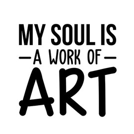 Vinyl Wall Art Decal - My Soul is A Work of Art - 22" x 23" - Modern Motivational Self Esteem Quote Sticker for Artists Home Office Teen Bedroom Living Room Office Apartment Store Decor