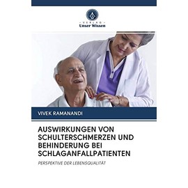 AUSWIRKUNGEN VON SCHULTERSCHMERZEN UND BEHINDERUNG BEI SCHLAGANFALLPATIENTEN: PERSPEKTIVE DER LEBENSQUALITÄT