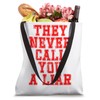 They never call you a liar Tote Bag