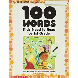 100 Words Kids Need to Read by 1st Grade: Sight Word Practice to Build Strong Readers