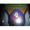 Cathedral Praise: A Majestic Collection for Choir, Orchestra and Organ