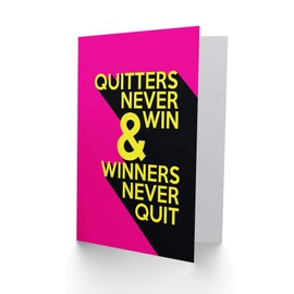 Inspirational Motivational Quote Quitters Never Win Greetings Card Cp3246