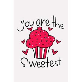 You Are the Sweetest: Valentine's Day Gift Journal - Cute Valentine's Day Gift