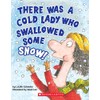 There Was a Cold Lady Who Swallowed Some Snow! (A