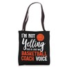 I'm Not Yelling This Is Just My Basketball Coach Voice