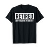 Retired Don't Ask Me To Do T-Shirt