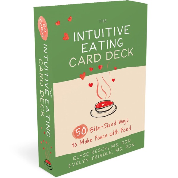 The Intuitive Eating Card Deck: 50 Bite-Sized Ways to Make
