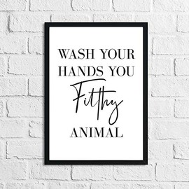 JasonCarlMorgan Winster Creations Original Wash Your Hands You Filthy Animal Bathroom Wall Decor Print A5 High Gloss