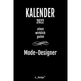 Kalender 2022 für Mode-Designer / Fashion Designer: Wochenplaner / Tagebuch / Journal für das ganze Jahr: Platz für Notizen, Planung / Planungen / Planer, Erinnerungen und Sprüche