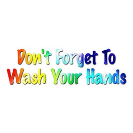 Don't Forget To Wash Your Hands - Vinyl Decal Sticker - 9" x 3" - Tie Dye