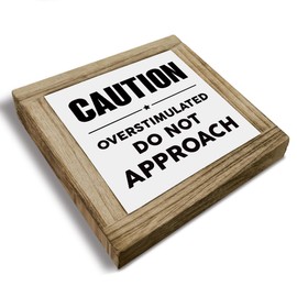Caution Overstimulated Signs, Office Decor Wooden Plaque Sign, Funny Office Desk Decor Sign, Workspace Tabletop Decoration for Shelf Offices Desk Accessories