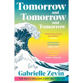 Tomorrow, and Tomorrow, and Tomorrow: Treat yourself to the #1 Sunday Times bestselling holiday read this summer