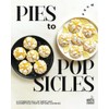 From Pies to Popsicles: A Cookbook Full of Sweet and