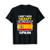Funny Spain Flag Funny Quote For Spain Lover T-Shirt