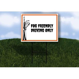 FOG FRIENDLY DRIVING ONLY Halloween Skeleton UP ARROW 1 Single Sided 18x24 in Yard Road Sign w/stand