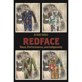 Redface: Race, Performance, and Indigeneity