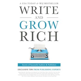 Write and Grow Rich: Secrets of Successful Authors and Publishers