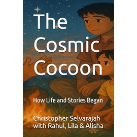 The Cosmic Cocoon: How Life and Stories Began