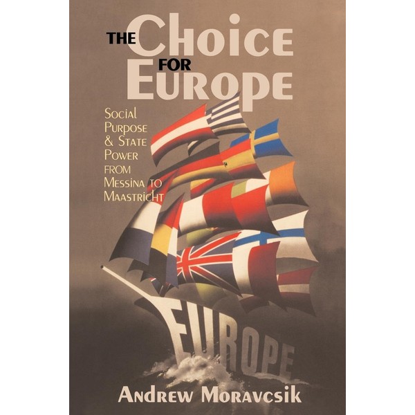 The Choice for Europe: Social Purpose and State Power from