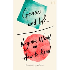Genius and Ink: Virginia Woolf on How to Read