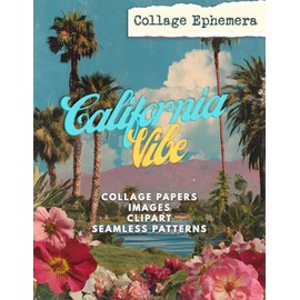 California Vibe: Collage Papers, Images, Clipart & Seamless Patterns