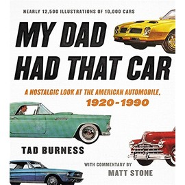 My Dad Had That Car: A Nostalgic Look at the American Automobile, 1920-1990