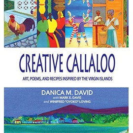 Creative Callaloo: Art, Poems, and Recipes Inspired by the Virgin Islands