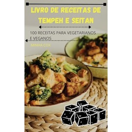Livro de Receitas de Tempeh E Seitan