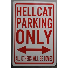 METAL STREET SIGN HELLCAT PARKING ONLY 12 X 18 FITS DODGE HEMI MOPAR CHARGER CHALLENGER DEMON SCAT PACK CLASSIC SRT HOT ROD MUSCLE CAR BAR GARAGE MAN CAVE RESTAURANT WALL ART GIFT