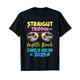 Myrtle Beach Family Vacay Vacation 2025 Straight Trippin T-Shirt