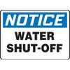 Accuform "Notice Water Shut-Off" Safety Sign, Accu-Shield™, 10 x 14