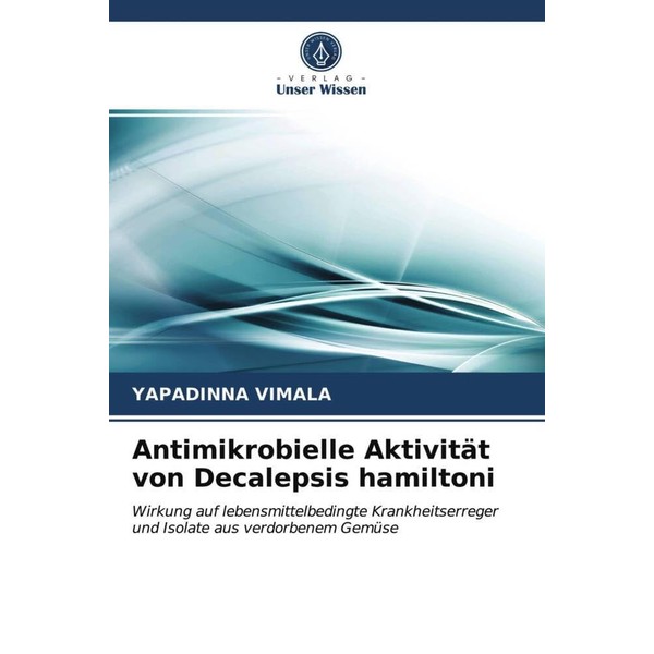 Antimikrobielle Aktivität von Decalepsis hamiltoni: Wirkung auf lebensmittelbedingte Krankheitserreger und